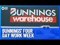 Bunnings Warehouse To Trial Four Day Work Week 10 News First