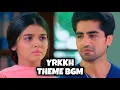 Download Lagu YRKKH Theme BGM | Ep 1023 S-67