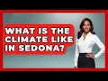 What Is The Climate Like In Sedona - Exploring Campgrounds