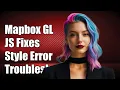Mapbox GL JS Fixing Style is Not Done Loading Error - Troubleshooting Guide