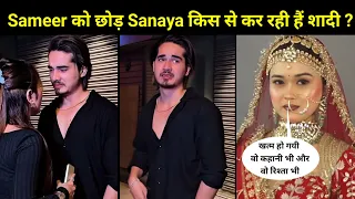 Sameer Abbasi को छोड़ Sanaya किस से कर रही हैं शादी ? New Breakup Video Reality