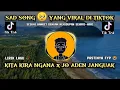 Lagu DJ SAD!! SLOWED! TERBARU! KITA KIRA NGANA x JO ADEN JANGUAK VIRAL! | Dj HarrisNugraha - New Remix!!