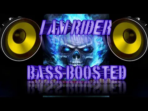 Download MP3 I AM RIDER Bass Boosted Song