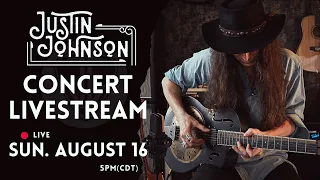 Justin Johnson Concert Livestream |  SUNDAY, AUGUST 16th
