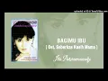 Download Lagu Ita Purnamasari - Bagimu Ibu ( Ost. Seberkas Kasih Mama )