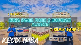 Download KECIK IMBA - Nona Pasir Putih X Kutukan Mantan | REMIX BAND MP3
