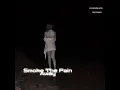 Smoke The Pain Away (Slowed)