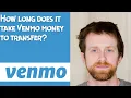 How long does it take Venmo money to transfer