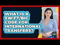 What Is A Code For International Transfers - Immigrant Finance Coach