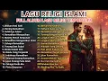 Download Lagu Full Album Islami Terpopuler ✨ Kumpulan Lagu Religi Terbaik Paling Dicari \u0026 Menenangkan MP3