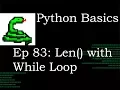 Python Basics Len with while loop