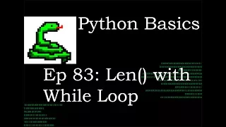 Python Basics Len with while loop