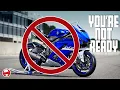 5 reasons you SHOULDN T upgrade to a bigger MOTORCYCLE