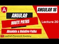 Lecture 20 - Angular Route Paths Absolute Relative Paths in Routing