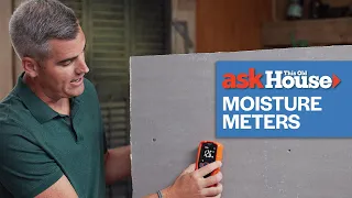 How to Use a Moisture Meter Ask This Old House