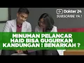 Download Lagu Dokter 24 - Minuman Pelancar Haid Bisa Gugurkan Kandungan ! Benarkah ?