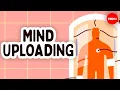 How close are we to uploading our minds - Michael S A Graziano