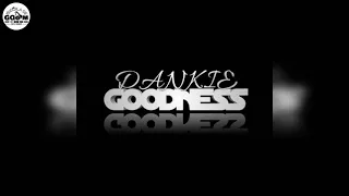 dankie goodness a young l e g e n d