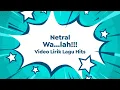 Download Lagu Video Lirik Lagu Hits | Netral - Wa...lah!!!