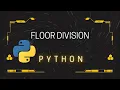 Floor division in Python