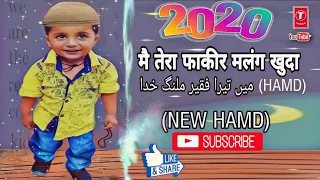mai tera faqeer malang khuda new hamd full hd 2020