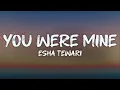 Download Lagu esha tewari - you were mine (lyrics)