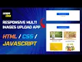Learn how to create multiple images upload Web App html CSS JS Sheharyar Iftikhar