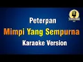 Download Lagu Mimpi Yang Sempurna - Peterpan (Karaoke Version)