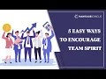 5 Easy Ways To Encourage Team Spirit At Workplace | Explainer Video