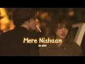 Mere Nishaan [slowed+reverb || SKLOFI