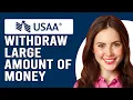 How To Wit raw A Large Amount Of Money From USAA How To Get A Large Amount Of Money From USAA