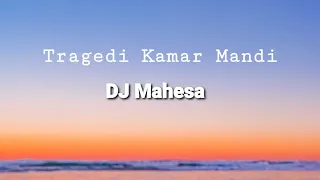 tragedi kamar mandi lirik dj mahesa