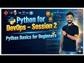 Python for DevOps Engineers Master Automation Python Fundamentals - Session 2
