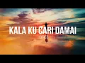 Download Lagu Kala Ku Cari Damai (lirik video)