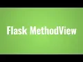 Using Flask MethodViews to Create Class-Based Views