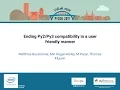Ending Py2Py3 compatibility in a user friendly manner PyCon 2017