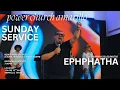 EPHPHATHA - Pastor Manny I SUNDAY Service