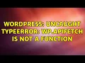 Wordpress Uncaught TypeError wp apiFetch is not a function