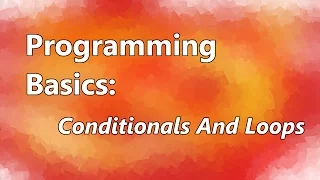 Programming Basics Conditional Statements And Loops