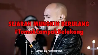 sejarah mungkin berulang live tomokcampakbelakang