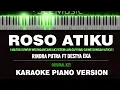 ROSO ATIKU - Rindra Putra ft Destya Eka ( Karaoke Akustik Piano [ ORIGINAL KEY ] ) by Othista