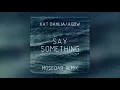 Kat Dahlia - AGBW - Say Something(moseqar remix)