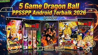 5 Game Dragon Ball PPSSPP Android Terbaik