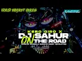Download Lagu Dj Sahur On The Road Versi MBEROT Melody Kebo Giro Bass Horeg terbaru