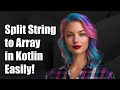 How could I split a String into an array in Kotlin