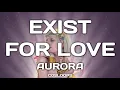 Download Lagu Aurora - Exist for love (1 Hour + Lyrics)