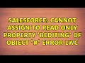 Salesforce Cannot assign to read only property bEditing of object Object error LWC