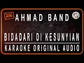 Download Lagu AHMAD BAND - BIDADARI DI KESUNYIAN - KARAOKE ORIGINAL AUDIO