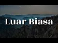 Download Lagu Ismail Izzani - Luar Biasa (Lirik) | Mix…