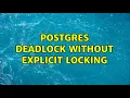 postgres deadlock without explicit locking